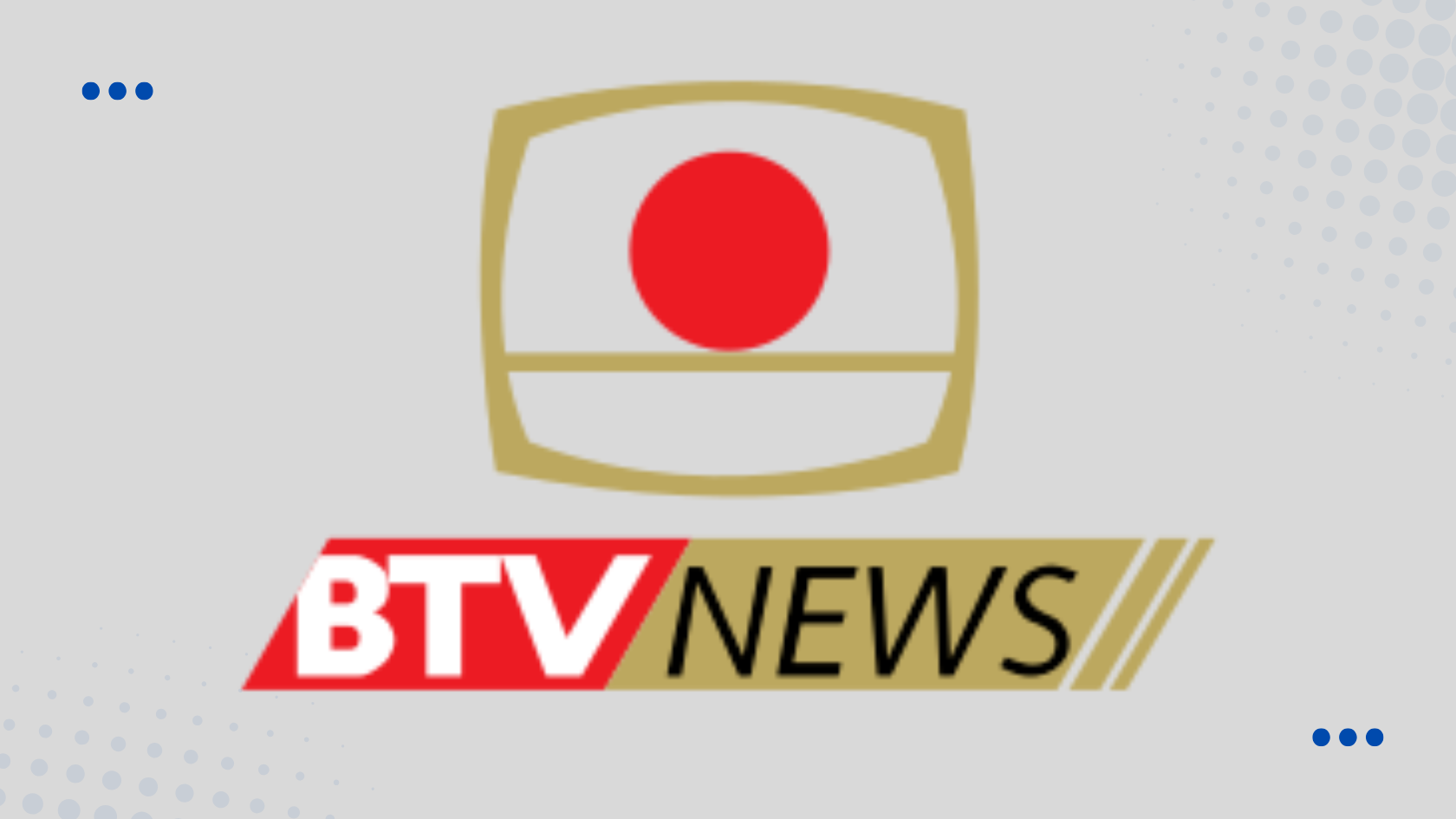 BTV NEWS